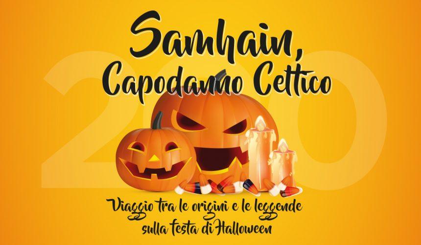 Samhain Capodanno Celtico | Viaggio tra le origini e le leggende di Halloween Samhain Capodanno Celtico | Viaggio tra le origini e le leggende di Halloween