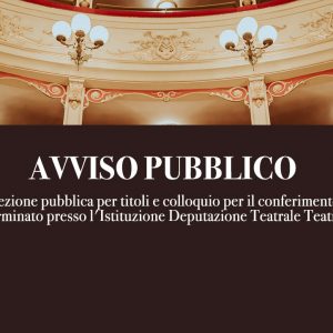 Avviso di selezione pubblica per titoli e colloquio per il conferimento di incarichi a tempo determinato presso l’Istituzione Deputazione Teatrale Teatro Marrucino.