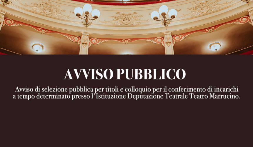 Avviso di selezione pubblica per titoli e colloquio per il conferimento di incarichi a tempo determinato presso l’Istituzione Deputazione Teatrale Teatro Marrucino. Avviso di selezione pubblica per titoli e colloquio per il conferimento di incarichi a tempo determinato presso l’Istituzione Deputazione Teatrale Teatro Marrucino.