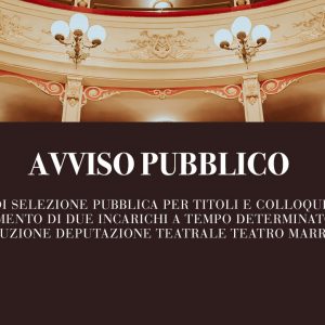 Avviso di selezione pubblica per titoli e colloquio per il conferimento di due incarichi a tempo determinato presso l’Istituzione Deputazione Teatrale Teatro Marrucino.